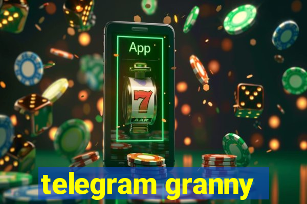 telegram granny